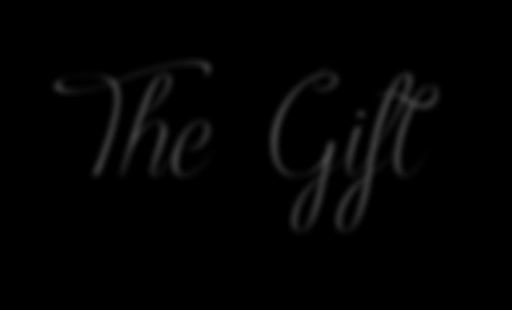 The Gift HAS