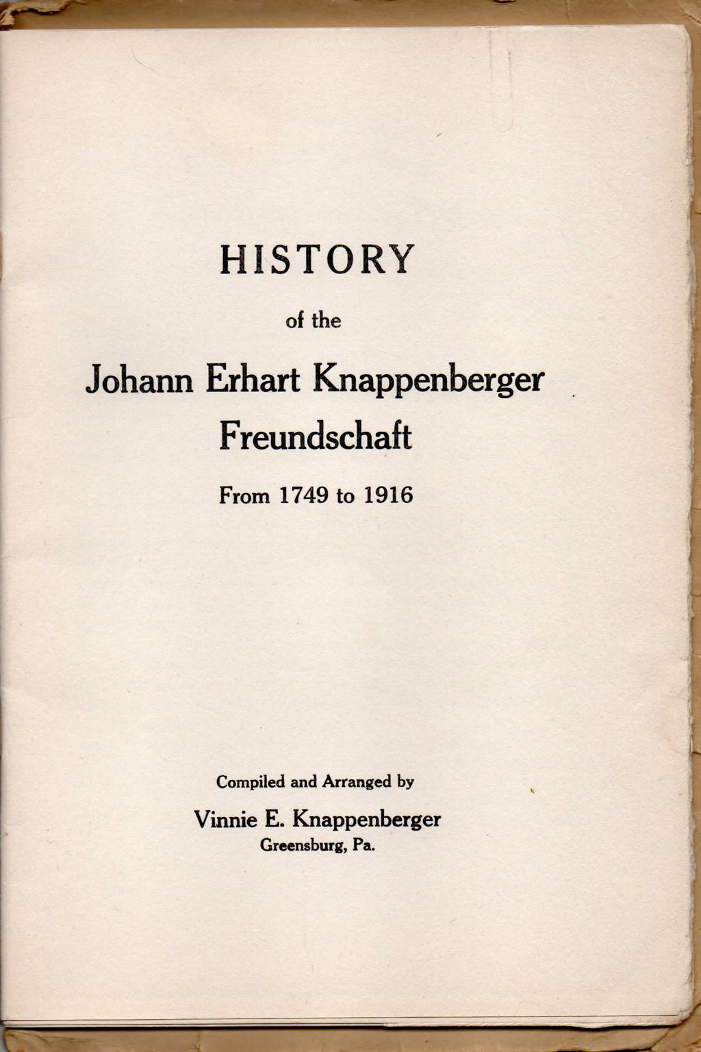 HISTORY of the Johann Erhart Knappenberger Freundschaft From 1749 to
