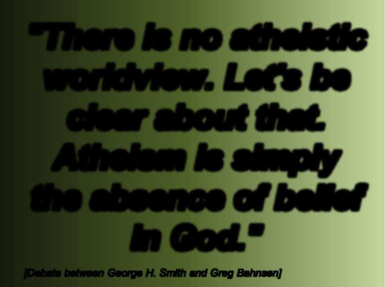 "There is no atheistic worldview.