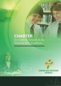 OUR IDENTITY The Charter for Catholic Schools in the Edmund Rice Tradition All schools and educational entities in the Edmund Rice tradition across Australia are bound by a Charter which identifies