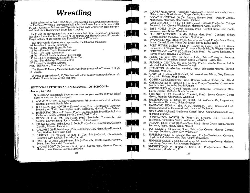 I, Wrestling Delta celebrated its first IHSAA State Championship by overwhelming the field at the 43rd State Wrestling Tournament h~!d at Market Square Arena on February 13 f 14, 1981.