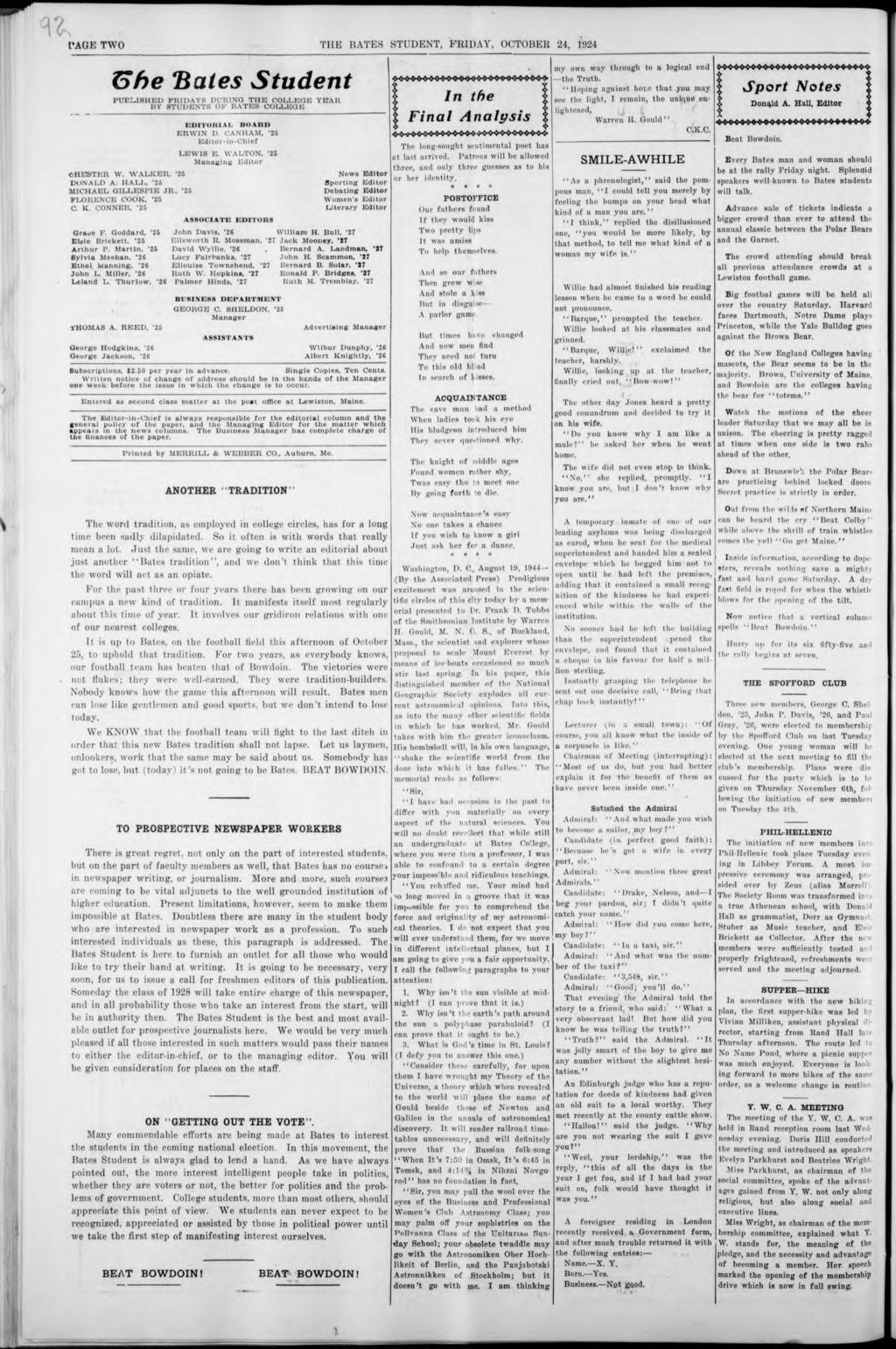 A'L PAGE TWO THE HATES STUDENT, FRIDAY, OCTOBER 24, 1924 &f>e 'Bates Student PUEUSHEU FRIDAYS DURING THE COLLEGE 1'BAR BY STUDENTS OF BATHS COLLECK CHESTER W. WAI.KKI:. '26 DONALD A. KALI.