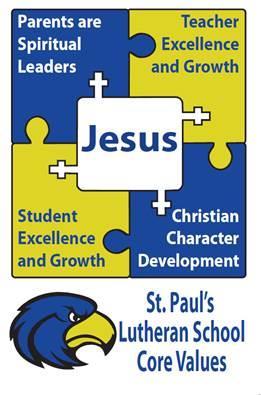 ST. PAUL S SCHOOL NEWS LUTHERAN SCHOOLS WEEK BEGINS ONDAY Our Lutheran schools are treasured places because Jesus is there.