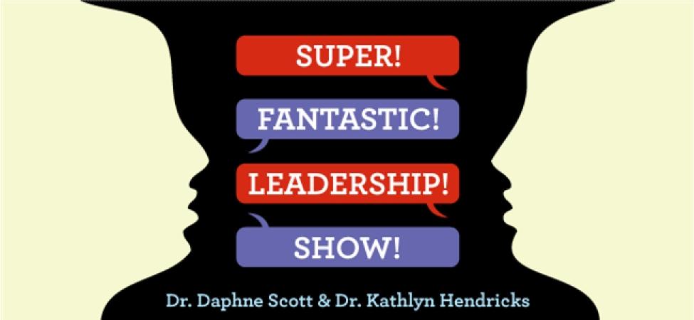 Co-Hosts: Dr. Daphne Scott and Dr. Katie Hendricks Episode 37: Are You a Burned Out Heroic Leader?