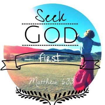 Saturday, April 21 Matthew 6:33 (NIV) 33 But seek first His kingdom and His righteousness, and all these things will be given to you as well.
