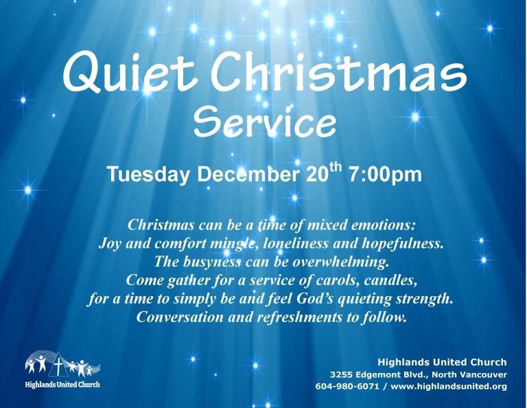 Quiet Christmas Service Dec 18 th at 7:00pm Christmas can be a time of mixed emotions: Joy and comfort mingle, loneliness and hopefulness. The busyness can be overwhelming.
