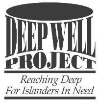 helping our island neighbors in need by providing basic assistance in emergency situations Sunday, January 6, 2019 is our first Deep Well Donation Sunday of the New Year.