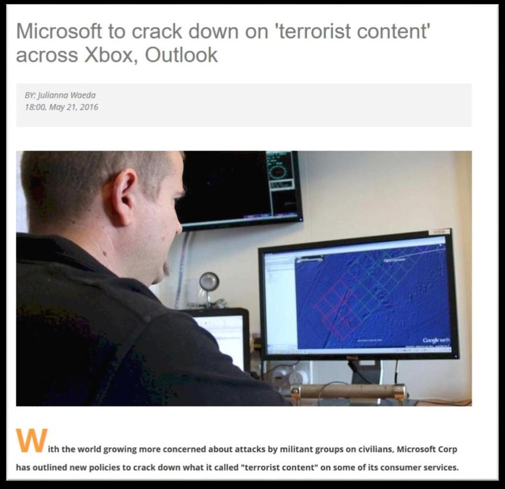 In 2016, Microsoft announced on they will ban content 'used to promote terrorist violence or recruit for terrorist groups' on most but not all of its