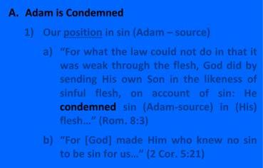 2:14 ; John 3:6; Rom. 7:14; 8:5, 7 8) 3) Our personal sins (Adam practice) (Rom. 3:23) First Adam GOD S SOLUTION A.