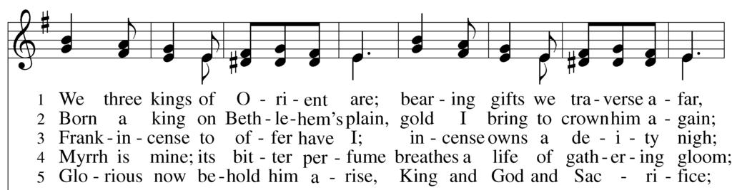 Gathering Hymn We Three Kings Used with permission One License #A724086 Greeting P: The grace of our Lord