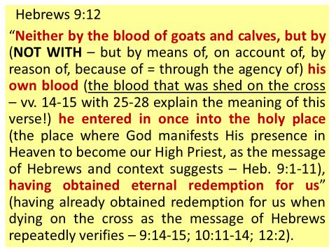 I do not believe Jesus took His shed blood to Heaven but that He took Himself into Heaven, to appear as our Great High Priest.
