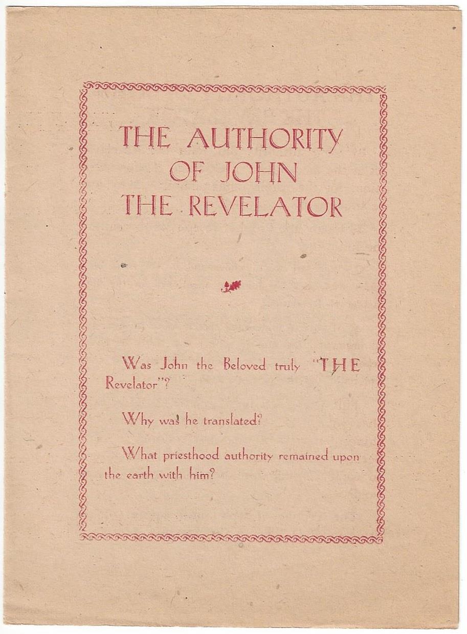 Rare LeBaron Group Tract 5- [Dockstader, George?]. The Authority of John the Revelator. Hurricane, UT: Church of the Firstborn of the Fulness of Times, (c.1956).