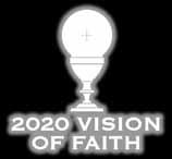 Part of Our Vision is to Build Faith and pay off our Parish Debt of $5 Million. By the year 2020, In November as a parish family and good stewards we committed to the 2020 Vision of Faith.