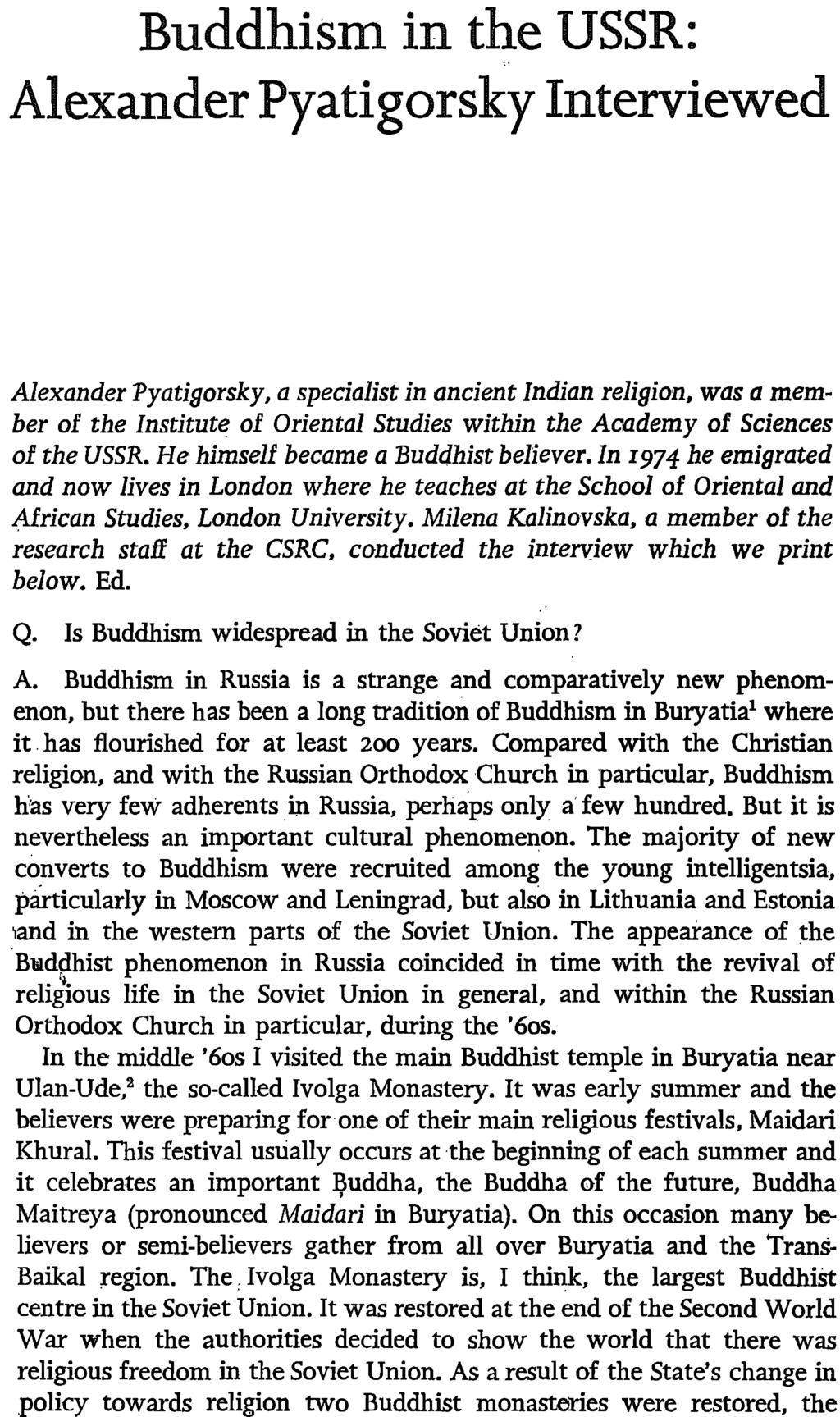 Buddhism in the USSR: Alexander Pyatigorsky Interviewed Alexander Pyatisorsky, a specialist in ancient Indian relision, was a member of the Institute of.