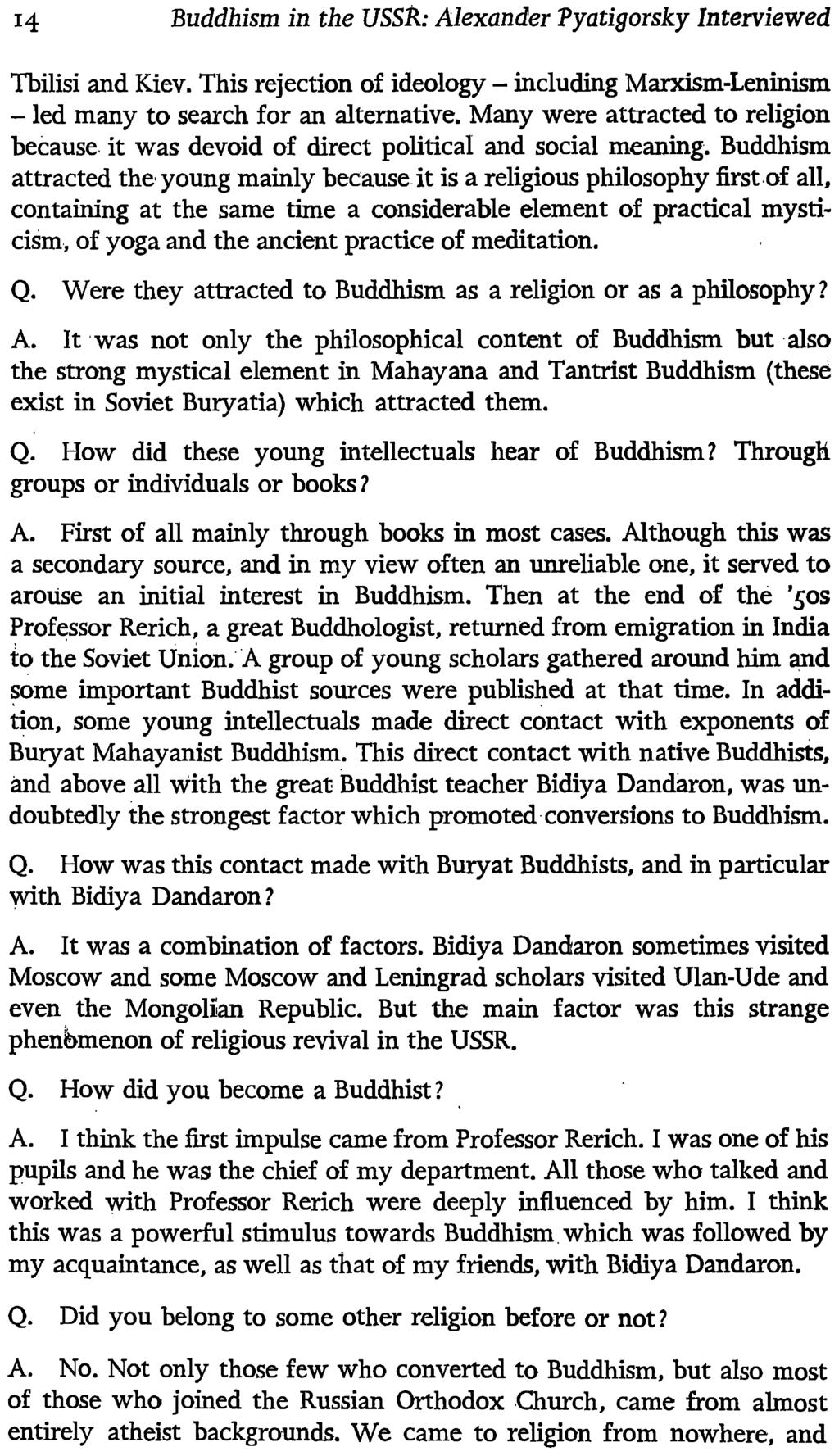 14 Buddhism in the USSR: Alexander Pyatigorsky Interviewed Tbilisi and Kiev. This rejection of ideology - including Marxism-Leninism - led many to search for an alternative.