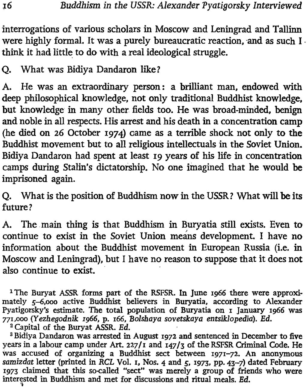 16 Buddhism in the USSR: Alexander Pyatiyorsky Interviewed interrogations of various scholars in Moscow and Leningrad and Tallinn were highly formal.