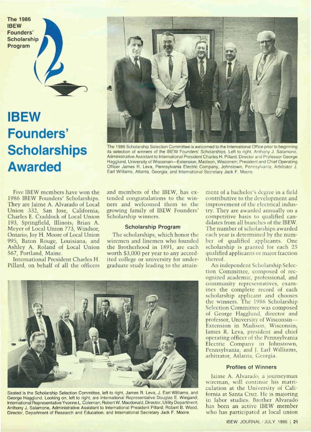 The 1986 IBEW Founders' Scholarship Program IBEW Founders' Scholarships Awarded The 1986 Scholarship Selection Committee IS welcomed to the Intemational ()tf1ce prior to beginning Its selection 01