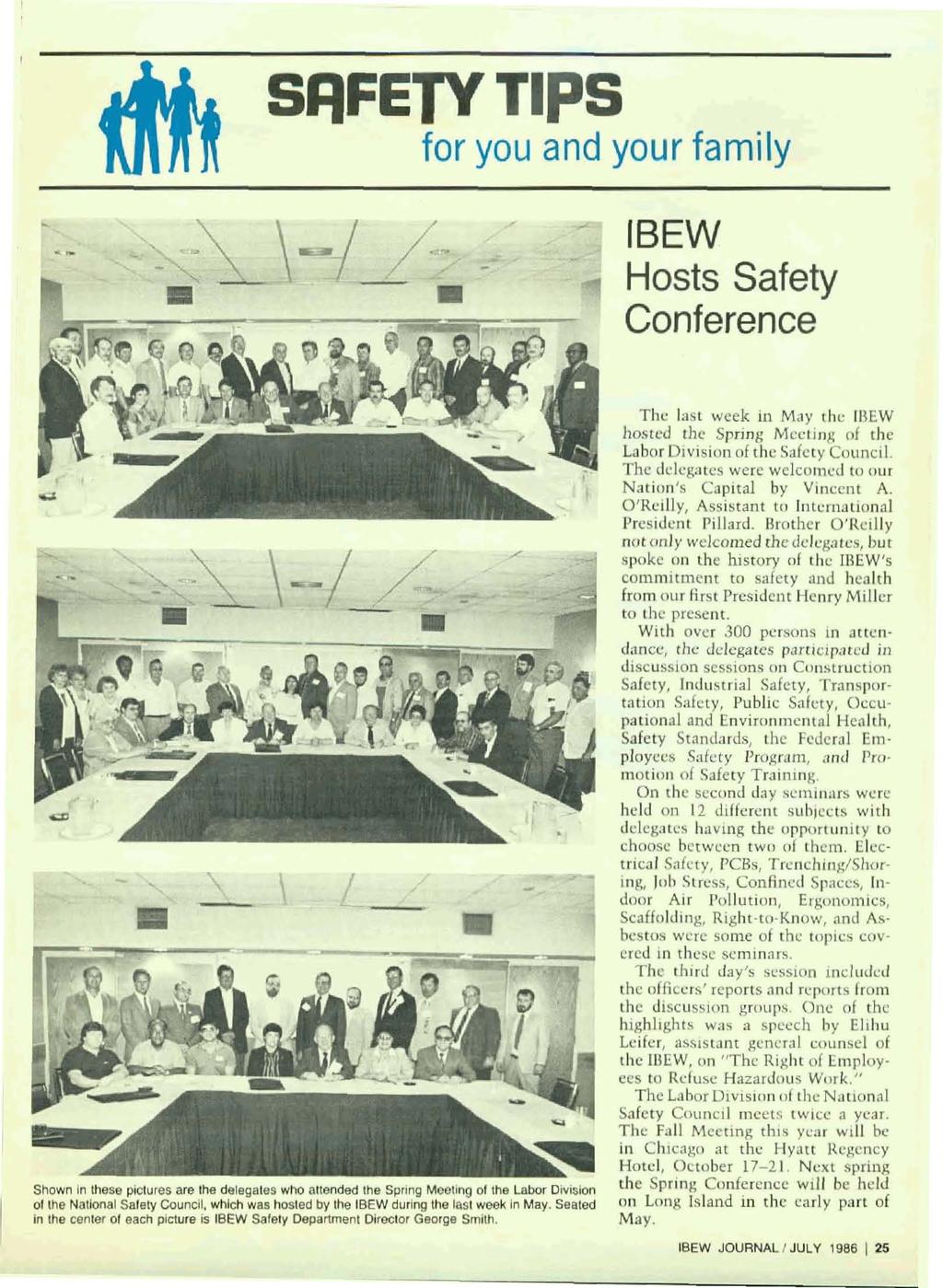 Sf!lFETY TIPS for you and your family '-, /J IBEW Hosts Safety Conference - -/~ Shown In these pictures are the delegates who altended the Spnng Meeting 01 the Labor DIvision althe National Safety