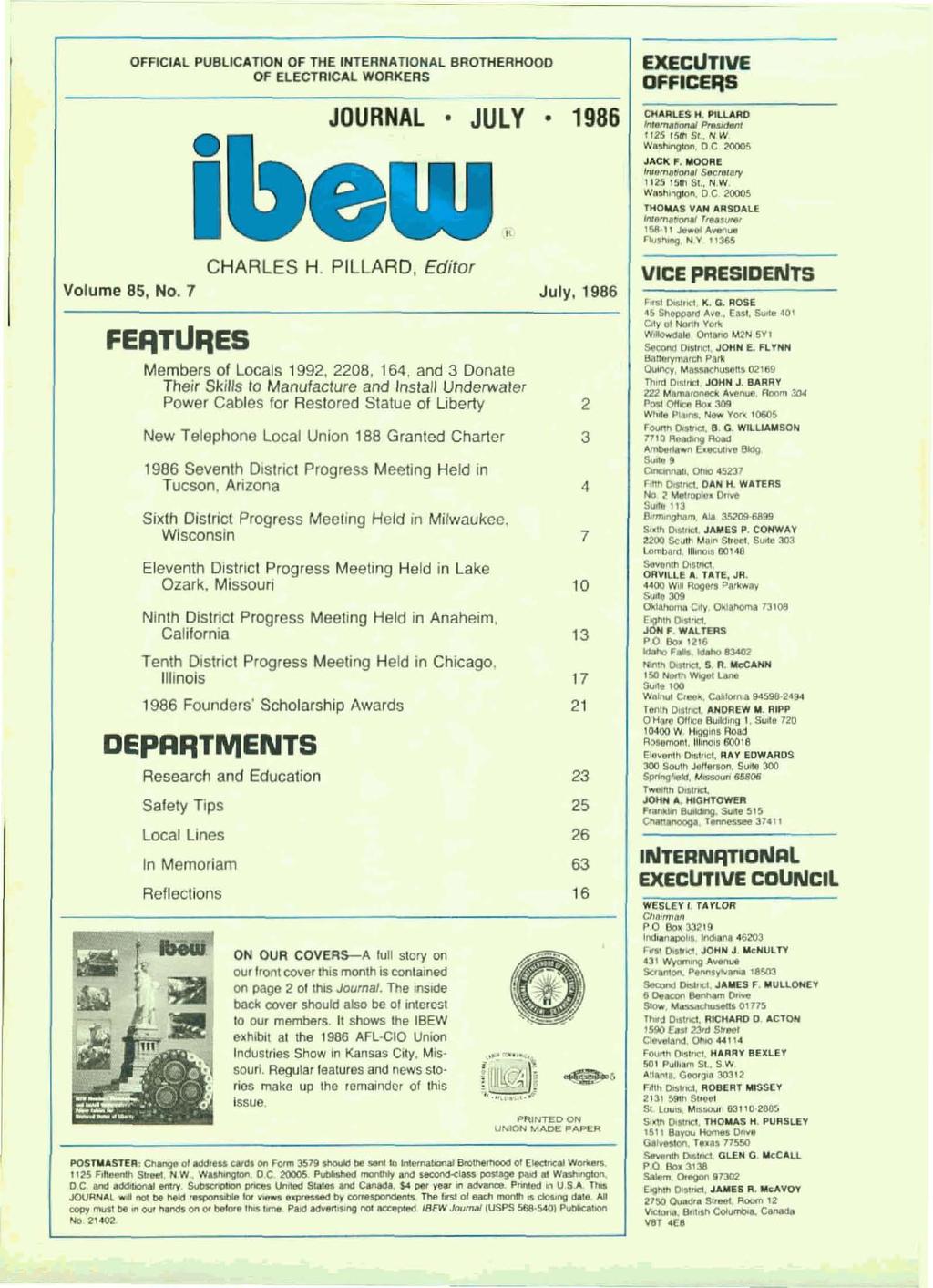 OFFICIAL PUBLICATION OF THE INTERNATIONAL BROTHERHOOD OF ELECTRICAL WORKERS I JOURNAL JULY 1986 CHARLES H. PILLARD, Editor Volume 85, No. 7 July, 1986 FEFlTLlFIES Members of Locals 1992, 2208.