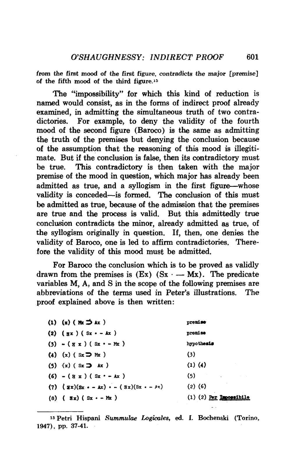 O'SHAUGHNESSY: INDIRECT PROOF 601 fmm the first mood of the first figure, contradicts the major [premise] of the fifth mood of the third figure.