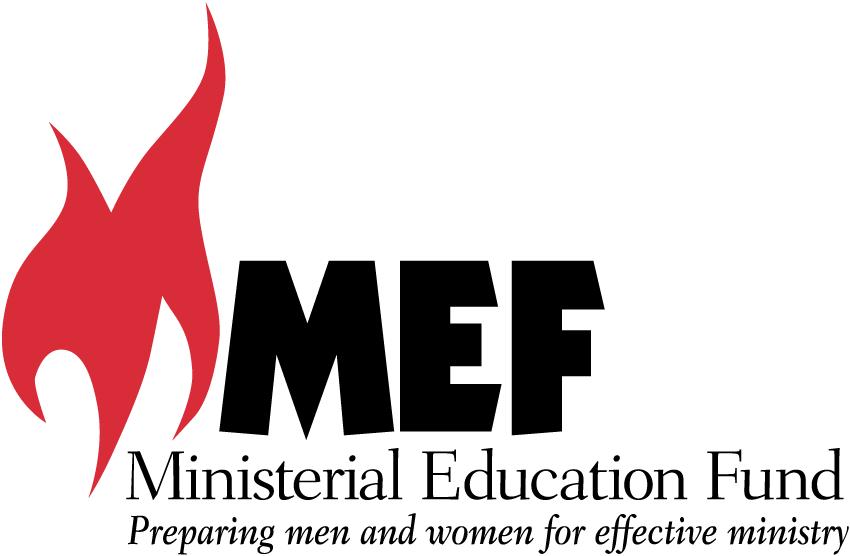 MINISTERIAL EDUCATION FUND The Ministerial Education Fund is our way of helping men and women answer the divine call.