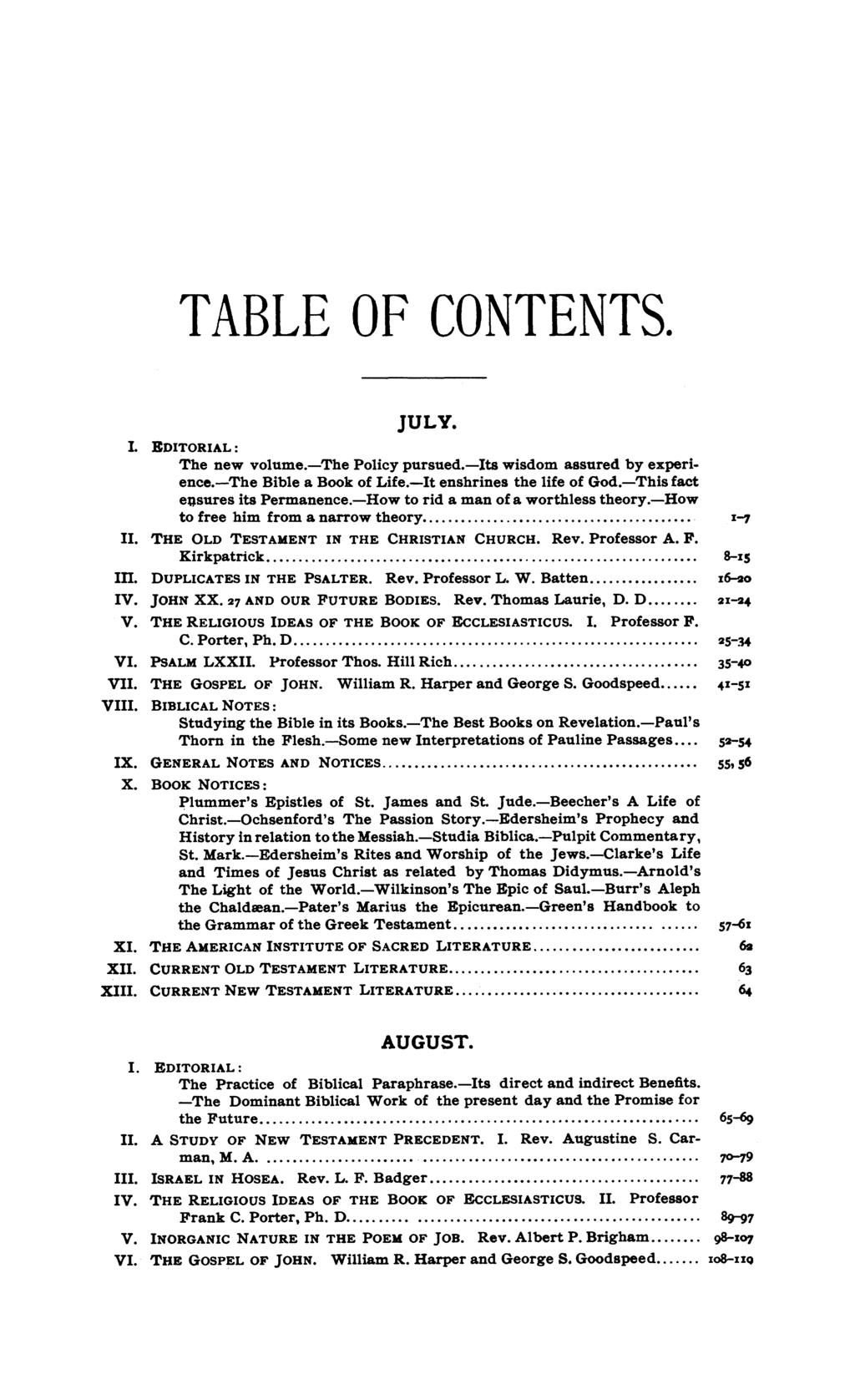 TABLE OF CONTENTS. JULY. The new volume.-the Policy pursued.-its wisdom assured by experience.-the Bible a Book of Life.-It enshrines the life of God.-This fact ensures its Permanence.