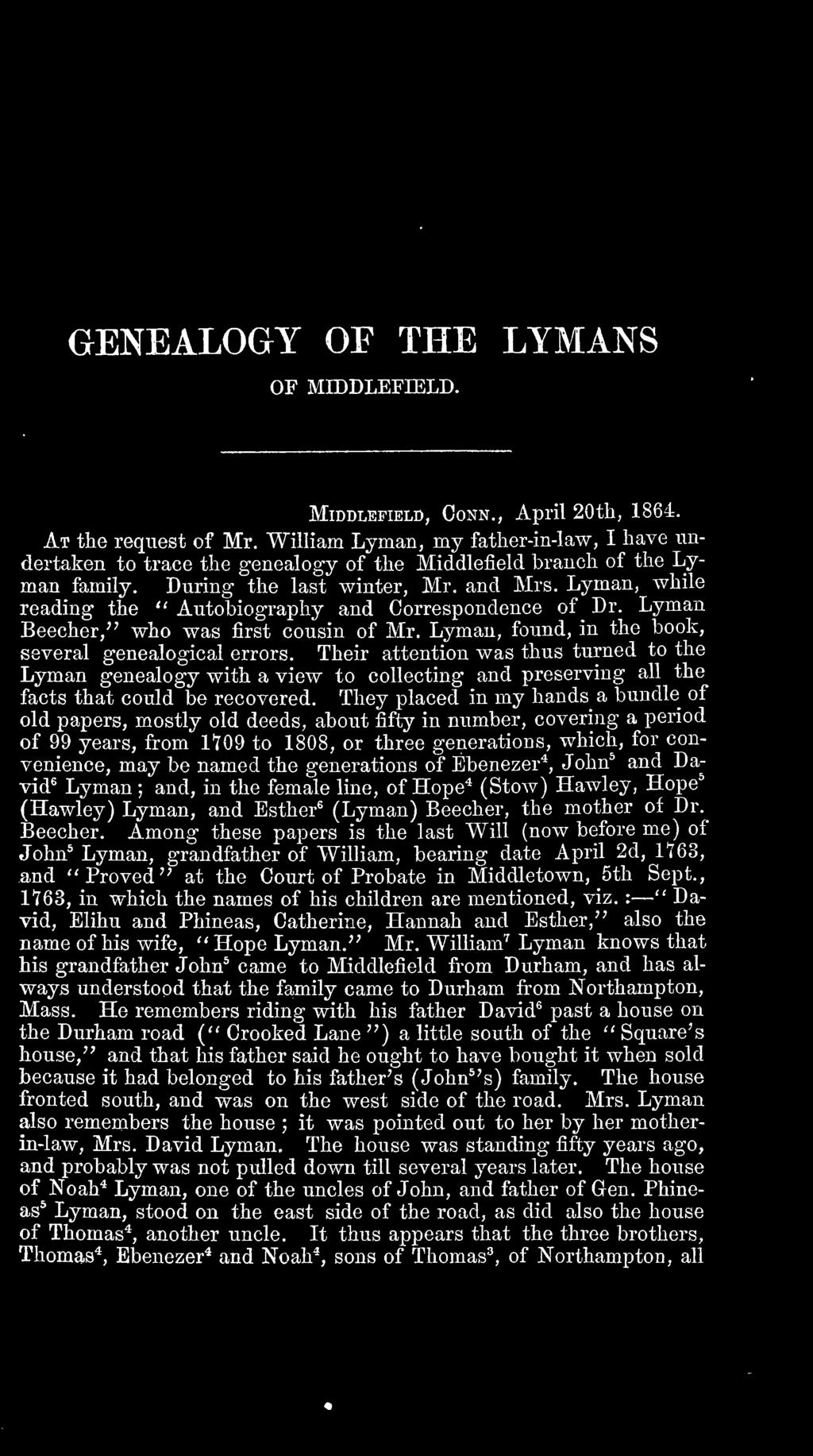 Lyman, while reading the " Autobiography and Correspondence of Dr. Lyman Beecher," who was first cousin of Mr. Lyman, found, in the book, several genealogical errors.