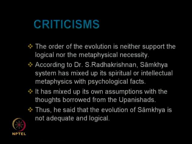 (Refer Slide Time: 36:57) The second criticism, according to him, Sāmkhya tries to mix up the metaphysical facts as well as psychological facts.