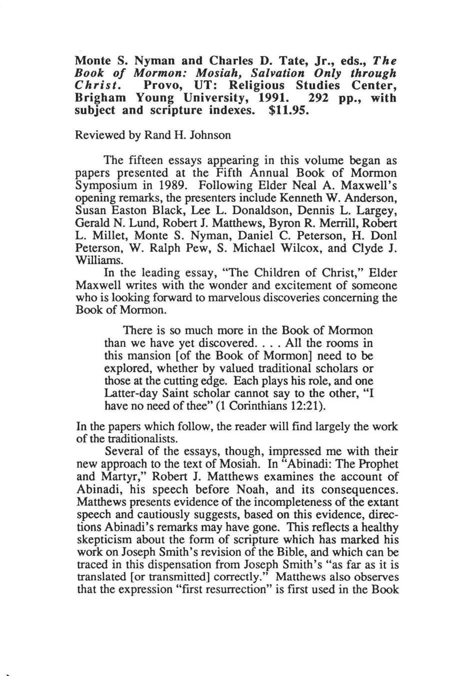 Monte S. Nyman and Charles D. Tate, Jr., eds., The Book oj Mormon: Mosiah, Saltlation Only through Christ. Provo, UT: Religious Studies Center, Bri$ham Young University, 1991. 292 pp.