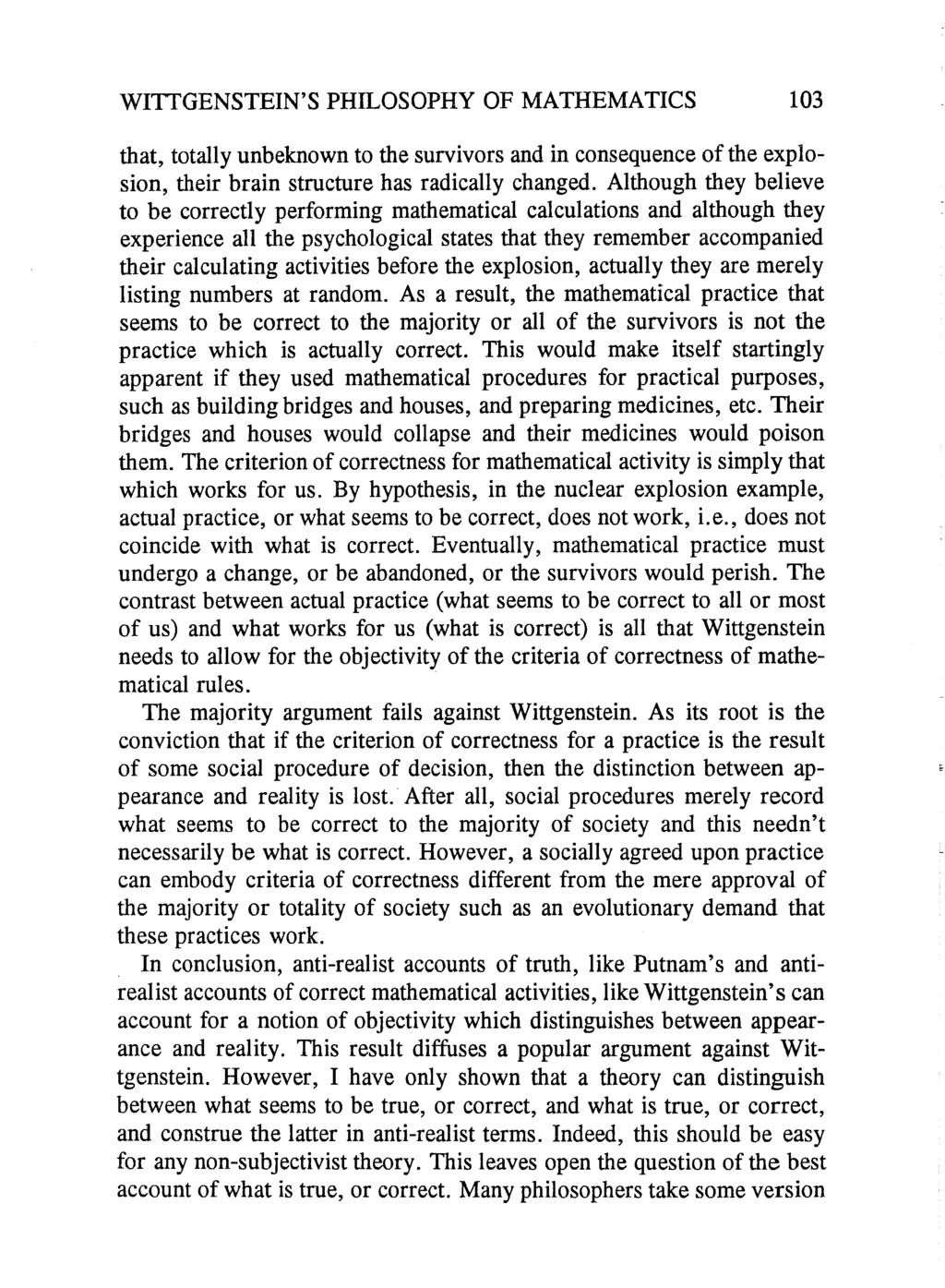 WITTGENSTEIN'S PHILOSOPHY OF MATHEMATICS 103 that, totally unbeknown to the survivors and in consequence of the explosion, their brain structure has radically changed.