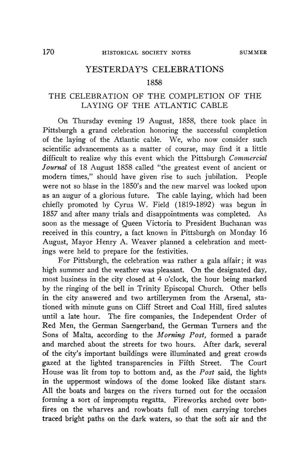 170 HISTORICAL SOCIETY NOTES SUMMER YESTERDAY'S CELEBRATIONS 1858 THE CELEBRATION OF THE COMPLETION OF THE LAYING OF THE ATLANTIC CABLE On Thursday evening 19 August, 1858, there took place in