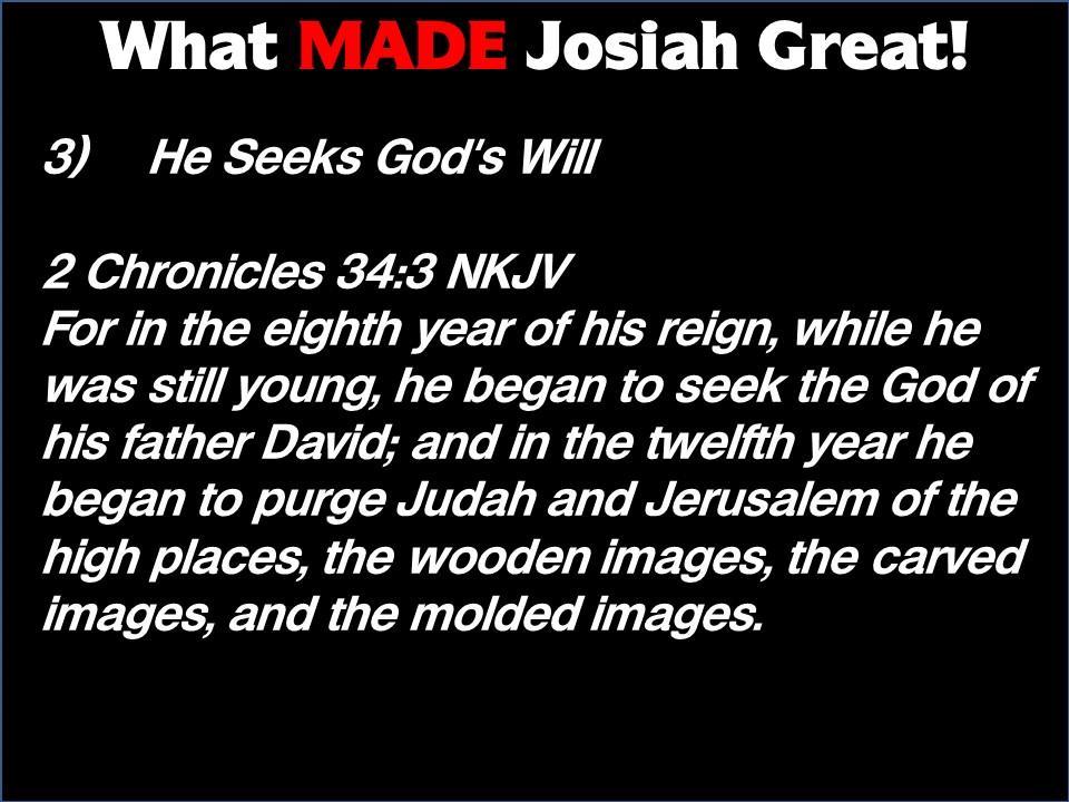 3) He Seeks God's Will What MADE Josiah Great!