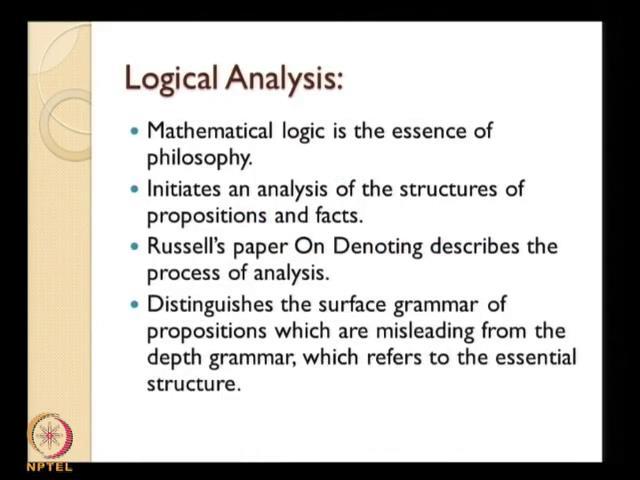 (Refer Slide Time: 32:05) So, what is this logical structure for that we have to see the logical analysis he initiates.