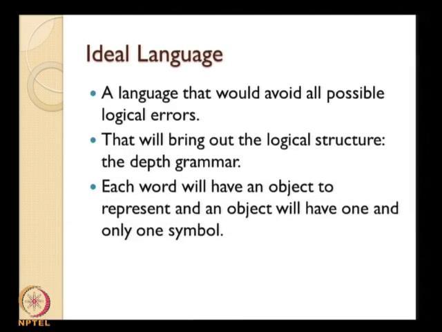 (Refer Slide Time: 43:59) So, this avoids all the confusions, so this is a kind of construction of an artificial language which for technical purposes which