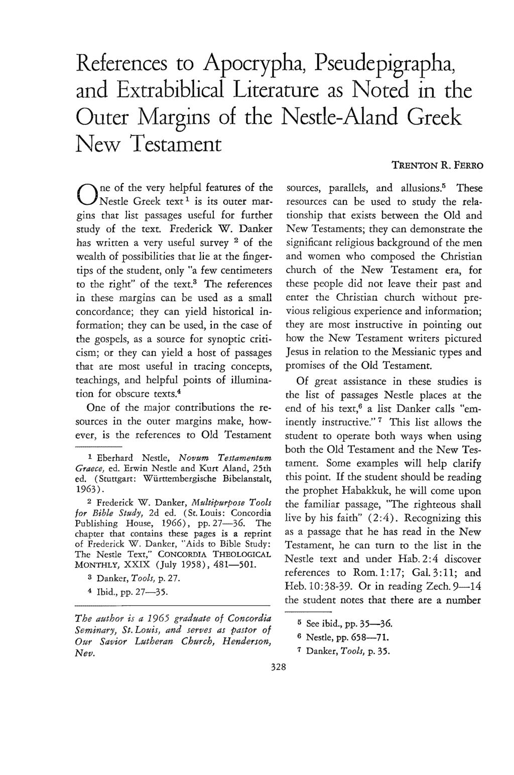 References to Apocrypha, Pseudepigrapha, and Extrabiblical Literature as Noted in the Outer Margins of the Nestle-Aland Greek New Testament One of the very helpful features of the Nestle Greek text 1