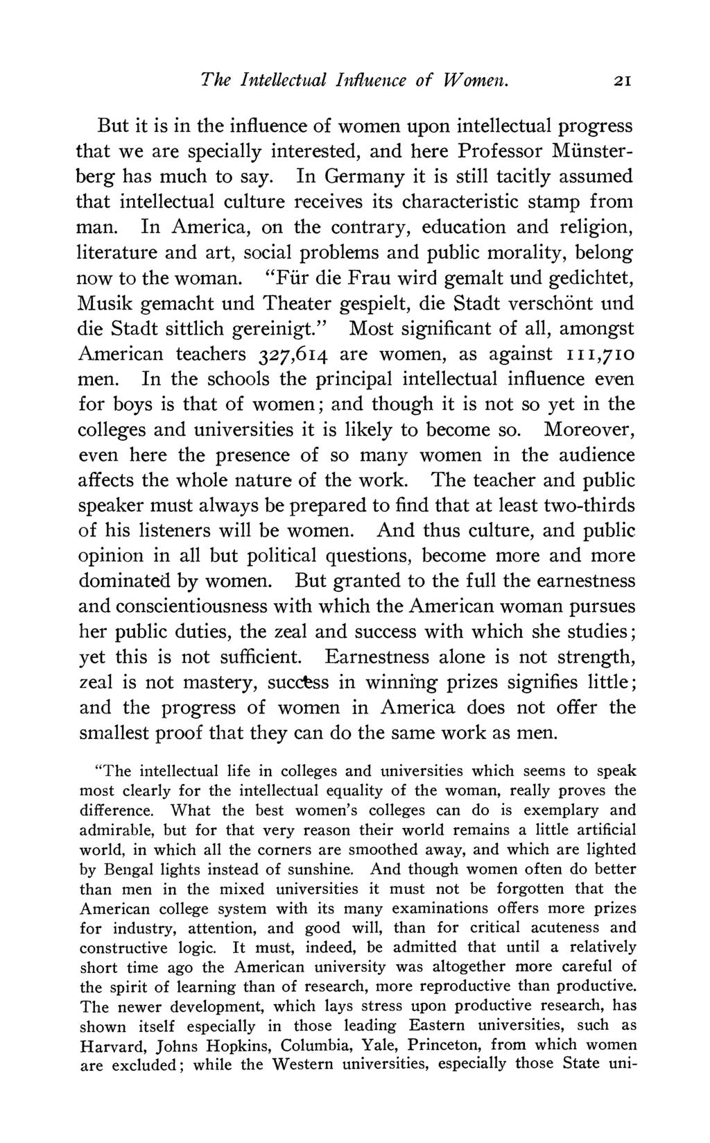 The Intellectual Influeice of Womeni. 2I But it is in the influence of women upon intellectual progress that we are specially interested, and here Professor Mfinsterberg has much to say.
