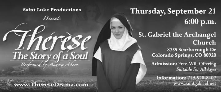 Therese: The Story of a Soul Thérèse: The Story of a Soul, the moving, live production performed by actress Audrey Ahern and directed by Patti Defilippis of