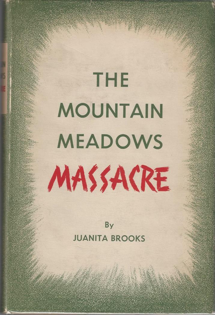 Definitive MMM Work 10- Brooks, Juanita. The Mountain Meadows Massacre. Stanford, CA: Stanford University Press, 1950. First Edition. 243pp. Octavo [23.