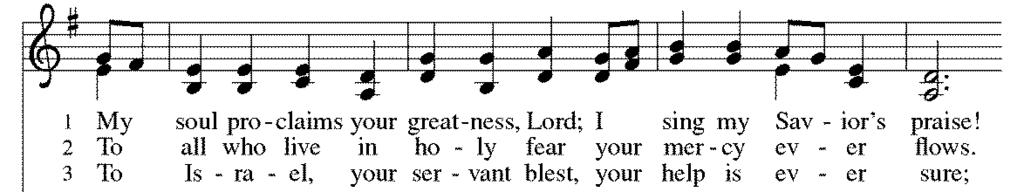 GATHERING HYMN My Soul Proclaims Your Greatness ELW #251 Text: With One Voice, 1995, based on the Magnificat.