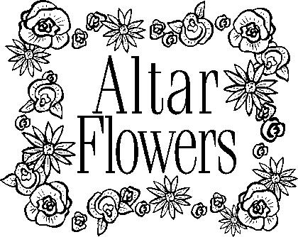 donate flowers for the altar any time