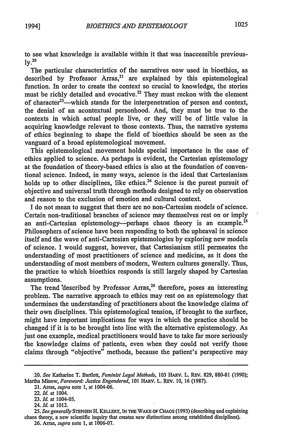 1994] BIOETHICS AND EPISTEMOLOGY 1025 to see what knowledge is available within it that was inaccessible previously.
