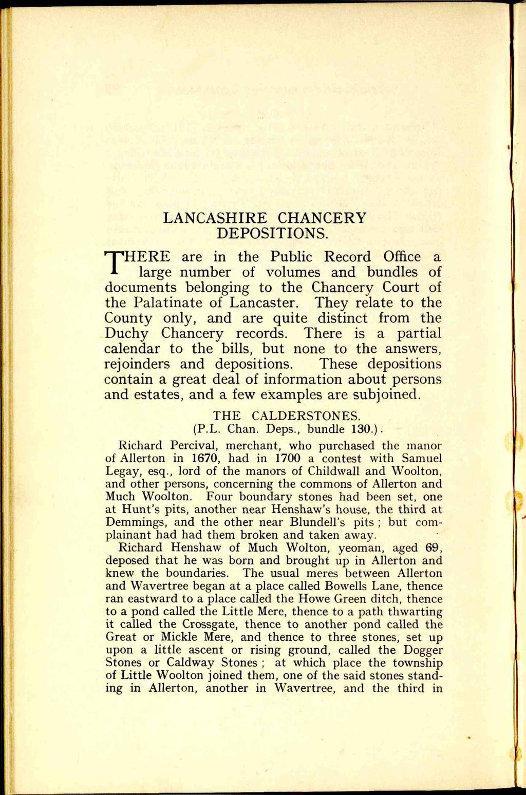 LANCASHIRE CHANCERY DEPOSITIONS. "THERE are in the Public Record Office a A large number of volumes and bundles of documents belonging to the Chancery Court of the Palatinate of Lancaster.