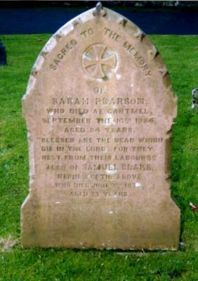 POSITION See Plan A16 Headstone Good SACRED TO THE MEMORY OF SARAH PEARSON WHO DIED AT CARTMEL SEPTEMBER 16TH 1884 AGED 84 YEARS "BLESSED ARE THE DEAD WHICH DIE IN THE