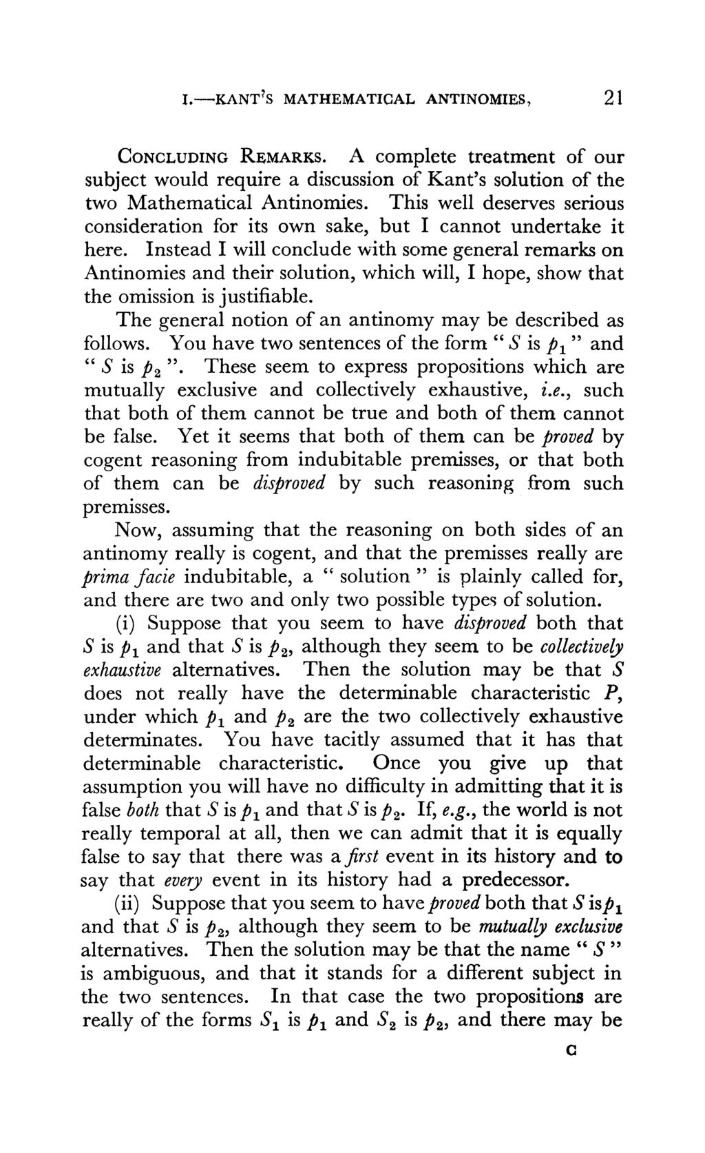 I.-KANT7S MATHEMATICAL ANTINOMIES, 21 CONCLUDING REMARKS. A complete treatment of our subject would require a discussion of Kant's solution of the two Mathematical Antinomies.