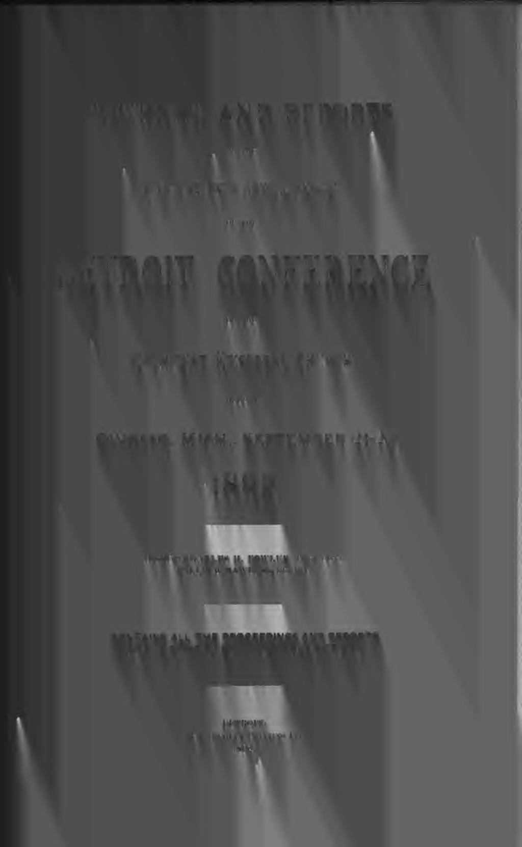 JOURNAL AND REPORTS OF THE THRTY-SEVENTH ANNUAL SESSON OF THE DETROT CONFERENCE