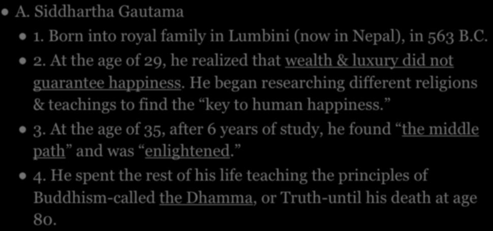 He began researching different religions & teachings to find the key to human happiness. 3.