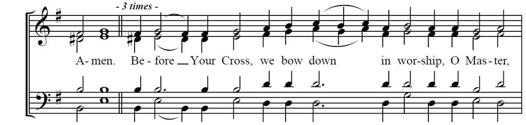 (In place of the Trisagion, we sing:) Before Your Cross, we bow down in worship, O Master, and Your holy Resurrection, we glorify.