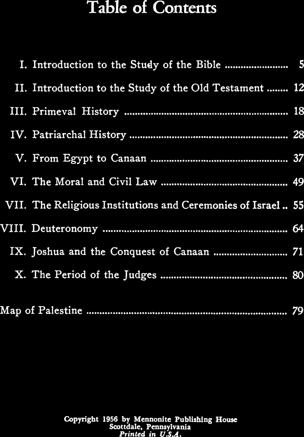 Tble of Contents I. Introduction to the Study of the Bible 5 II. Introduction to the Study of the Old Testment 12 III. Primevl History 18 IV. Ptrirchl History 28 V. From Egypt to Cnn 37 VI.