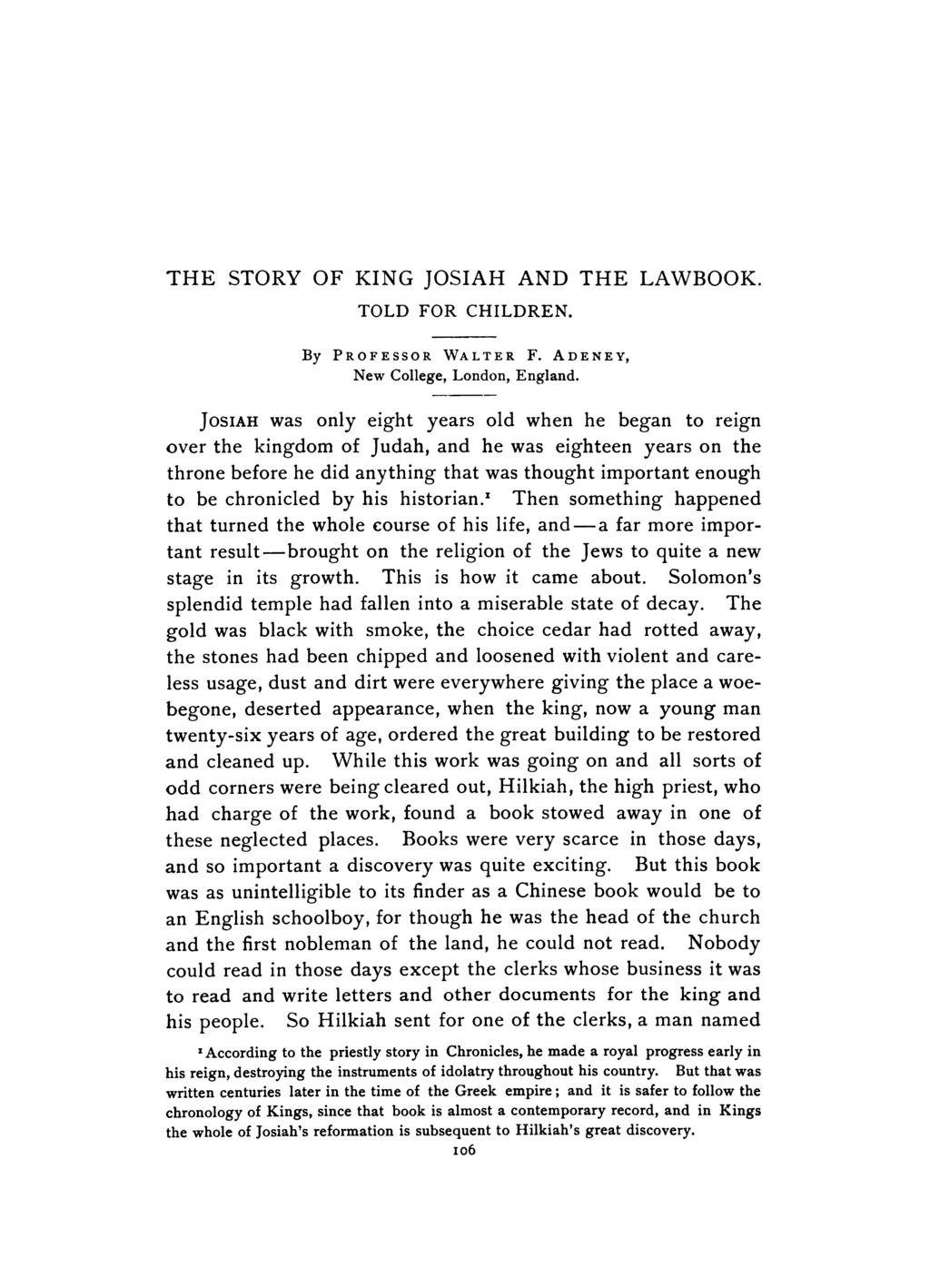 THE STORY OF KING JOSIAH AND THE LAWBOOK. TOLD FOR CHILDREN. By PROFESSOR WALTER F. ADENEY, New College, London, England.
