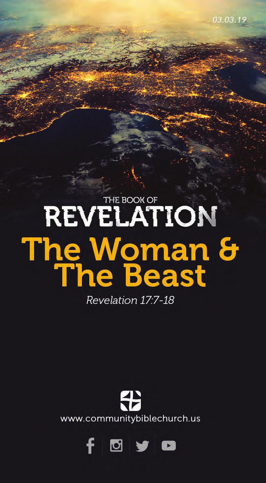 Introduction: The Woman and the Beast Revelation 17:7-18 TIME CHANGE NEXT SUNDAY, MARCH 10 REMEMBER TO SET YOUR CLOCKS AHEAD ONE HOUR SATURDAY NIGHT! I.
